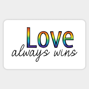 Love Always Wins Magnet